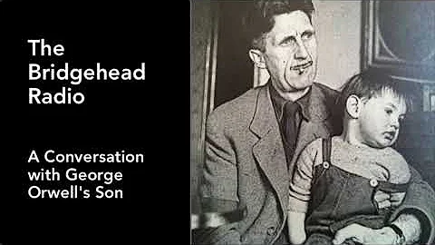 A Conversation with George Orwell's Son