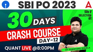SBI PO 2023 | SBI PO Maths Crash Course | Maths by Shantanu Shukla | Day 12