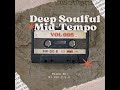 Deep Soulful Mid-Tempo Vol 005 Mixed By Dj Luk-C S.A 2022