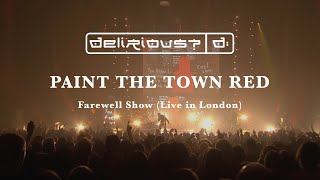 Paint The Town Red | Farewell Show (Live in London) | Delirious?