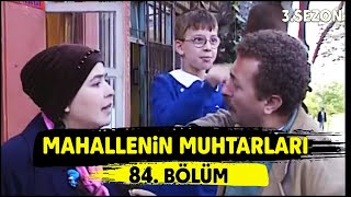 Mahallenin Muhtarları Okula Dönüş 84 Bölüm