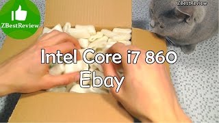 Процессор Intel Core i7 860 из Ebay! Распаковка с КОТОМ! + Тесты.