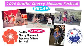 2026 Seattle Cherry Blossom &amp; Japanese Cultural Festival Recap!