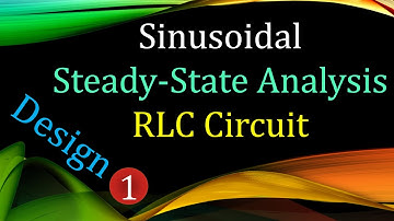 Sinusoidal Steady-State Analysis | RLC Circuit Design Example 1 #AC #electriccircuits