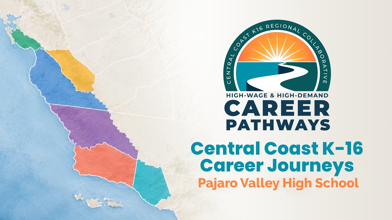 Central Coast K-16 Career Journeys: Pajaro Valley High School