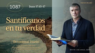 Devocional diario 1087, por el p𝖺𝗌𝗍𝗈𝗋 José Manuel Sierra.