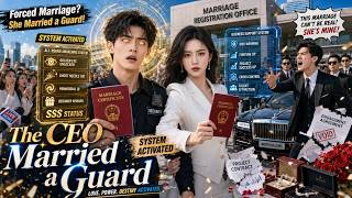 Female CEO Married a Security Guard—Then His God-Tier System Awakened!【The CEO Married a Guard】