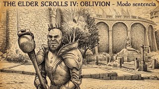 The Elder Scrolls IV: Oblivion REMASTER - MODO SENTENCIA - Kori el ORSIMER - 3