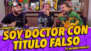La Cotorrisa - Episodio 201 - Soy doctor con título FALSO Ft. Ricardo Peralta