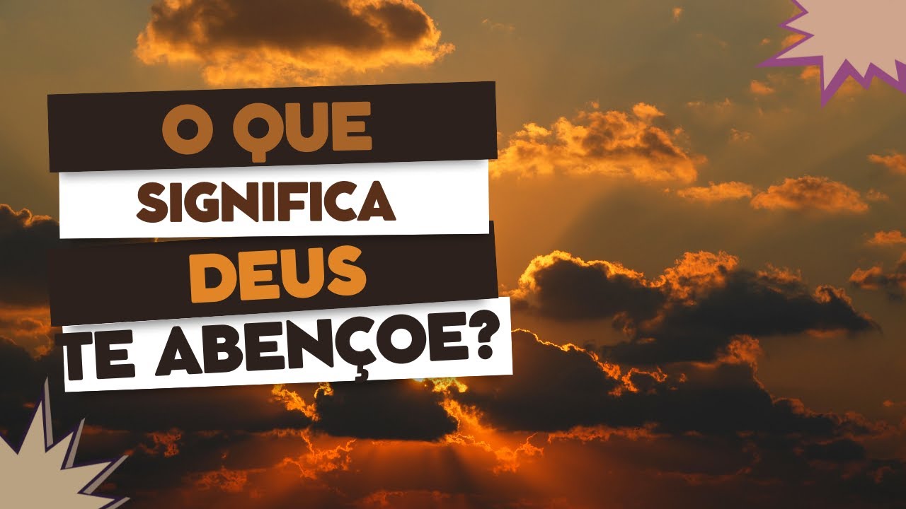 Sabe o que significa Deus te abençõe? - YouTube