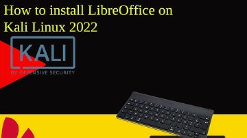 How to install LibreOffice on Kali Linux