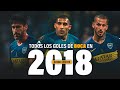 TODOS los GOLES de BOCA JUNIORS en 2018