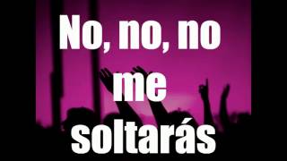 No me Soltarás con letra - ROJO