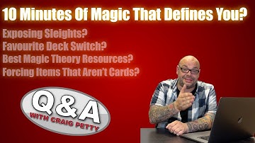 10 Minutes Of Magic That Define You, Best Stage Routine & Exposing Sleights | Q&A With Craig Petty