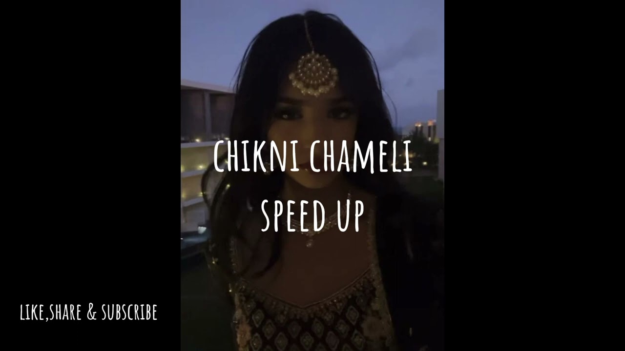 Chikni chameli (speed up) | wthadiii