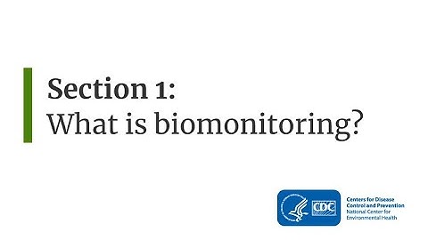 Section 1: What is biomonitoring?