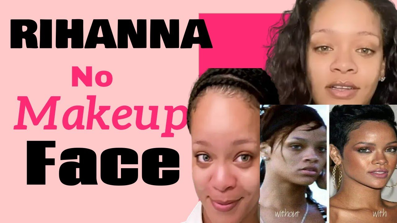 Rihanna Without Makeup Saubhaya Makeup