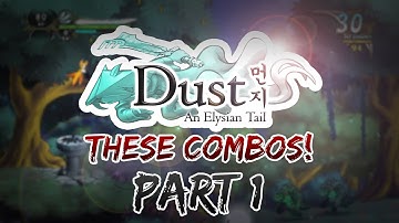 THESE COMBOS! - Dust: An Elysian Tale - Part 1