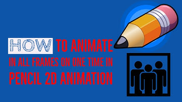 How-To-Animate-In-All-Frames-On-One-Time-In-Pencil-2d-Animation