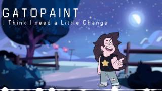 ♫ GatoPaint - I Think I Need a Little Change ( Cover ) #STEVENUNIVERSE by GatoPaint 6,022 views 7 years ago 1 minute, 31 seconds