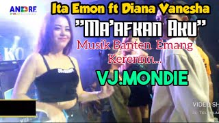 Maafkan aku Voc:Ita Emon ft Diana Vanesha