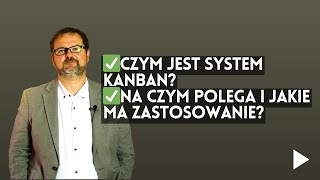 ✅Czym jest system Kanban ✅Na czym polega i jakie ma zastosowanie