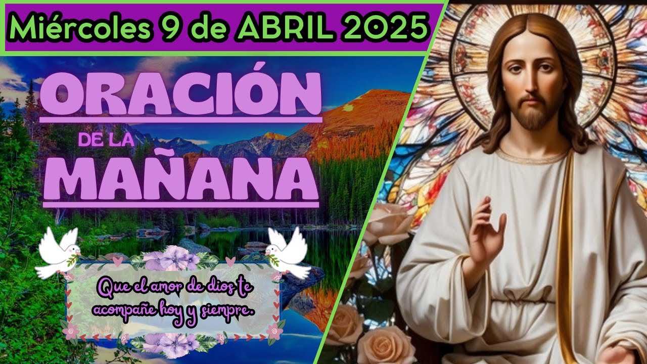 ORACIÓN DE LA MAÑANA DE HOY MIÉRCOLES 9 DE ABRIL 2025 – SALMO 143:10 ...