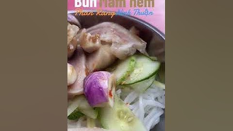 món ngon Phan Rang Bún mắm nêm đường 21/8 Phan Rang