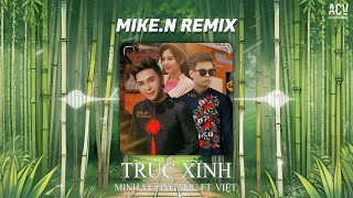 Trúc Xinh (Mike.N Remix) - Minh Vương M4U ft. Như Việt | Cớ sao người nỡ mang đi câu chia lìa Remix