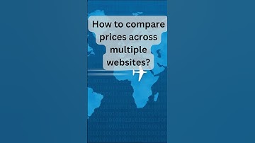 How to compare prices across multiple websites?