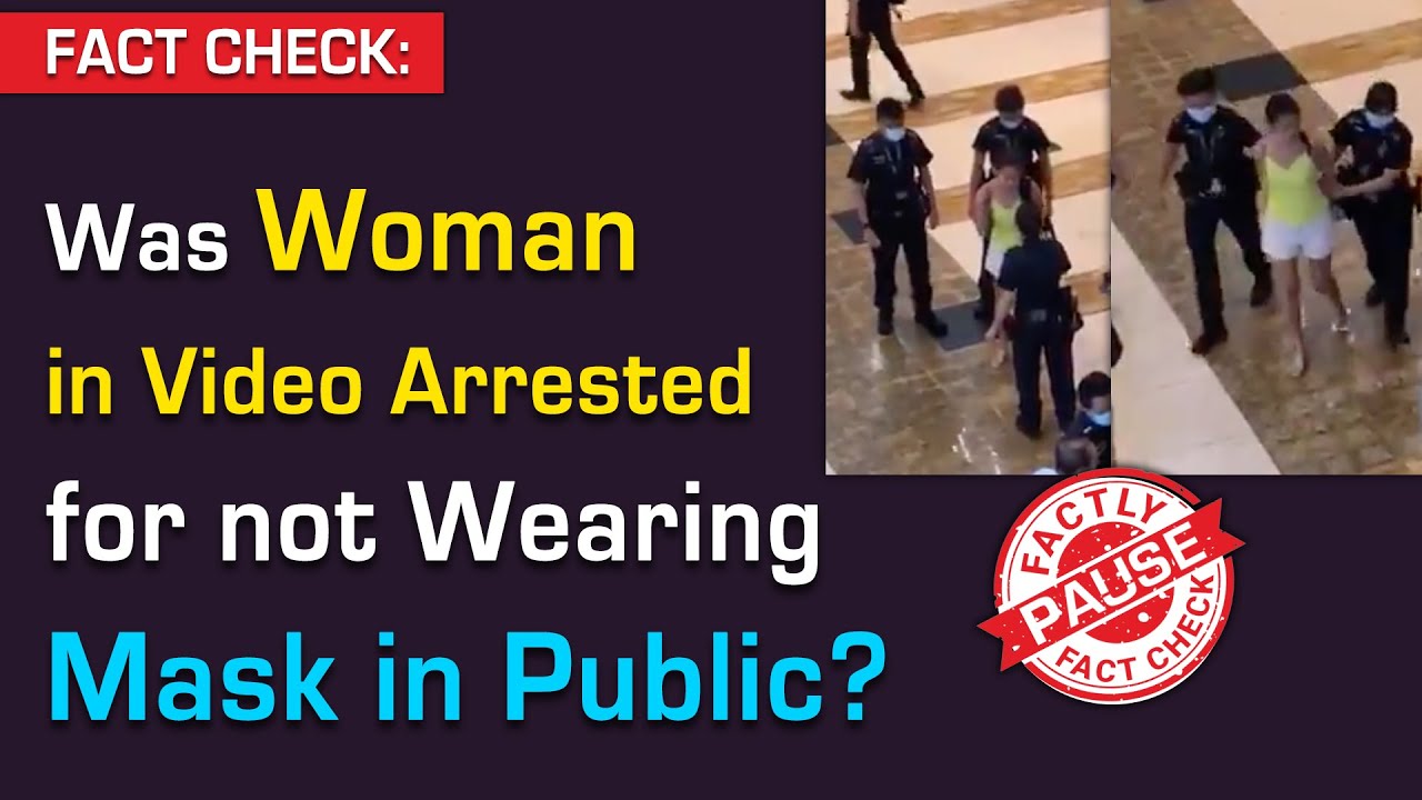 FACT CHECK: Was Woman in Video Arrested for not Wearing Mask in Public ...