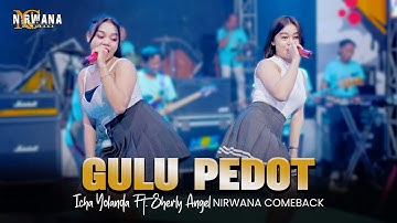 GULU PEDOT (Aring Aring Mbakar Gedang Nganggo geni) - ICHA YOLANDA FT. SHERLY ANGEL NIRWANA COMEBACK