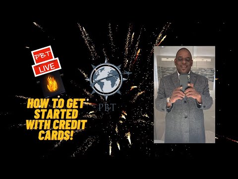 How To Get Started With Credit Cards - PBT Live