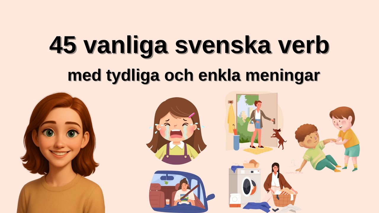 45 Vanliga Svenska Verb med Enkla Meningar SFI B/C