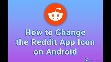 How to Change the Reddit App Icon on Android