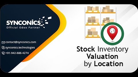Stock Inventory valuation by Location/Warehouse | Odoo Apps | #Synconics [ERP]