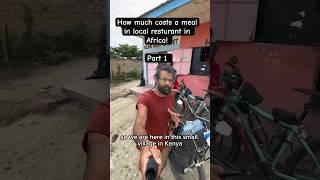 Real price of meal in Africa! Cycling around Kenya  day 40!