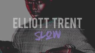 Watch Elliott Trent Slow video