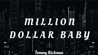 MILLION DOLLAR BABY - TOMMY RICHMAN (LYRICS VIDEO)