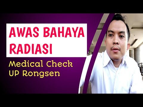 Medical Check Up Rongsen !! Awas Bahaya Radiasi