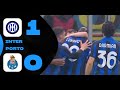 I Nerazzurri la spuntano | Inter vs Porto 1-0 Gol & Highlights | UEFA Champions League