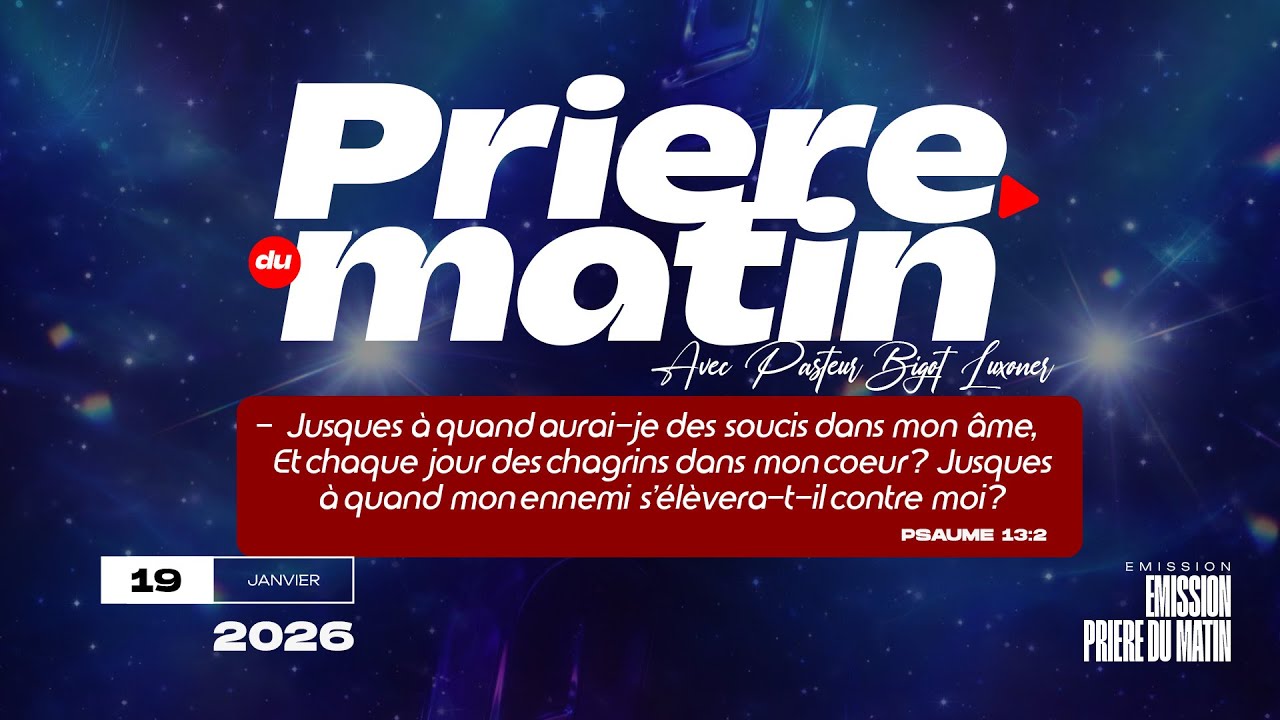 OUVRI YEUX MWEN SEIGNEUR  - PRIÈRE DU MATIN - LUNDI 19 JANVIER 2026 - FRERE BIGOT LUXONER