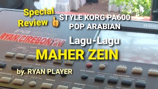 Review !! Style POP ARABIAN MAHER ZEIN | korg pa600 ~ by. RYAN PLAYER