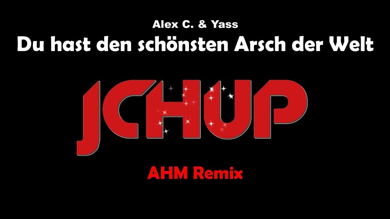 Du hast den schönsten Arsch der Welt Remix 2024 (AHM Bootleg) Alex C