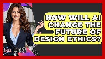 How Will AI Change The Future Of Design Ethics? - Graphic Design Nerd