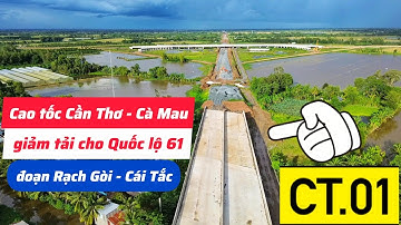 Chắc chắn cao tốc Cần Thơ - Cà Mau giảm tải mật độ xe đi Quốc lộ 61 đoạn Cái Tắc - chợ Rạch Gòi