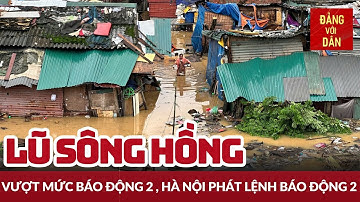 Hà Nội: Lũ trên sông Hồng vượt báo động 2 | Tin tức THỜI SỰ | Đảng với Dân