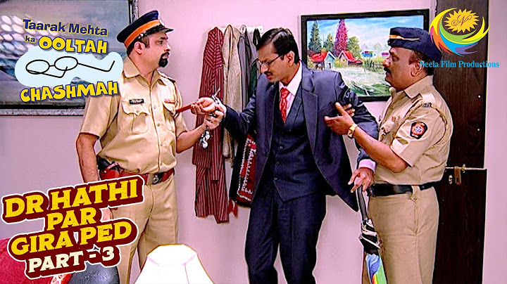 Popatlal के घर क्यों आई Police? | Taarak Mehta Ka Ooltah Chashmah | Dr Hathi Par Gira Ped