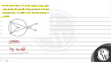 In the given figure, \( \mathrm{O} \) is the centre of the circle with chords AP and BP being pr...
