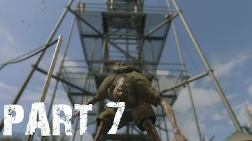 Dying Light: Gameplay Walkthrough - Part 7 - Climbing Towers [Pact with Rais] [Toad Zombie] (PS4)